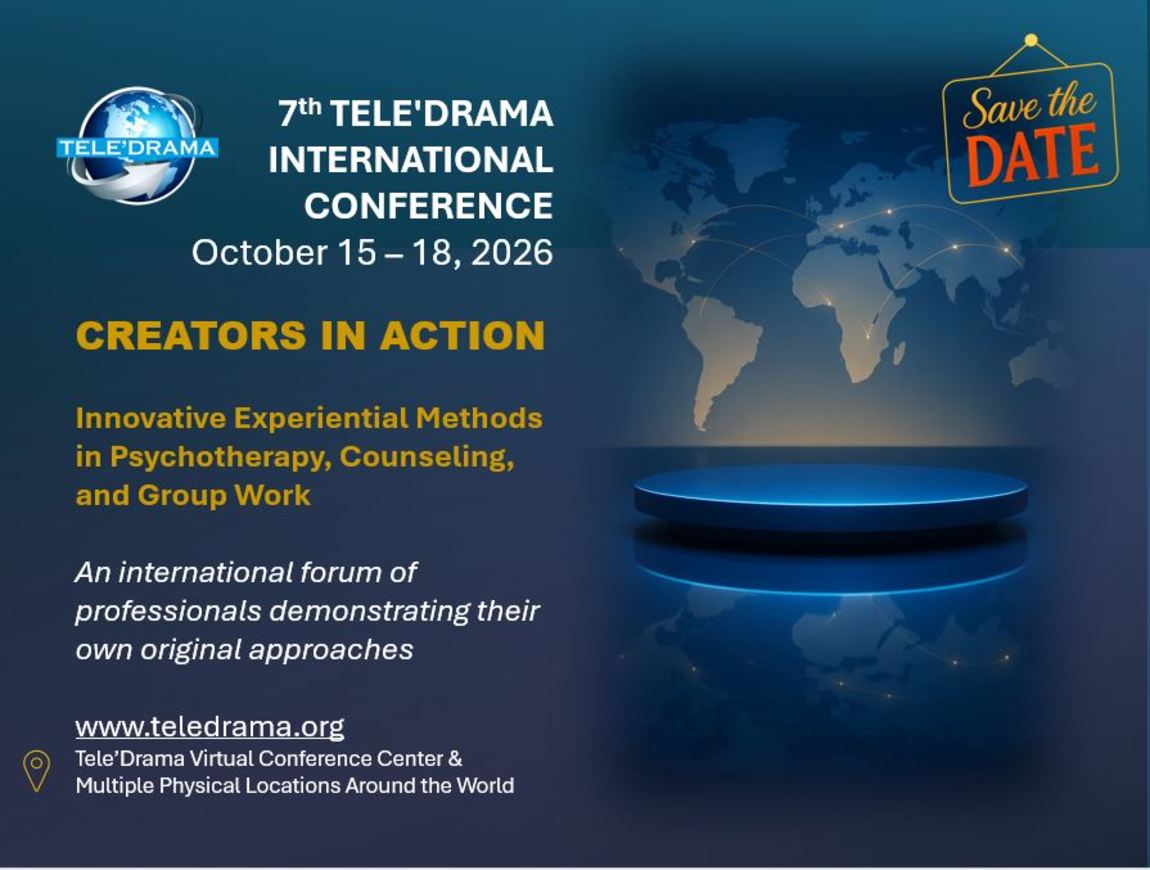 7th TELE'DRAMA INTERNATIONAL CONFERENCE: Innovative Experiential Methods in Psychotherapy, Counseling, and Group Work